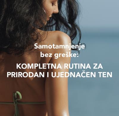 Samotamnjenje bez greške: kompletna rutina za prirodan i ujednačen ten